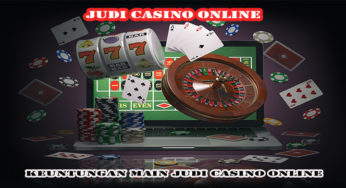 Mengenal Nilai Untung Dari Judi Casino Online